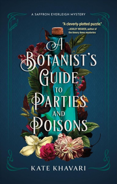 A Botanist's Guide to Parties and Poisons : a novel / Kate Khavari.