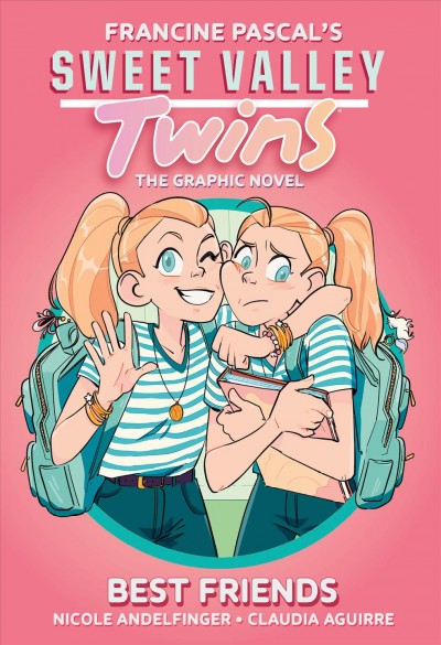 Sweet Valley twins. 1, Best friends / created and story by Francine Pascal ; adaptation written by Nicole Andelfinger ; illustrated by Claudia Aguirre ; colors by Sara Hagstrom, Andrea Bell ; letters by Warren Montgomery.