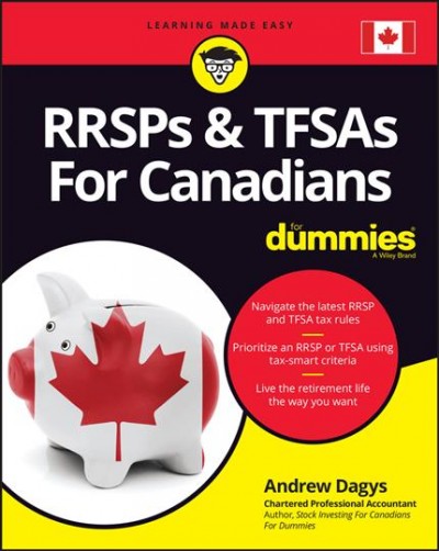 RRSPs & TFSAs for Canadians for dummies / by Andrew Dagys.