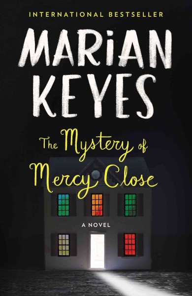 The mystery of Mercy Close : a novel / Marian Keyes.