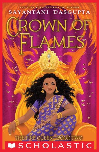 Crown of flames / Sayantani DasGupta ; illustrations by Vivienne To.