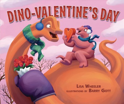 Dino-Valentine's Day / Lisa Wheeler ; illustrations by Barry Gott.