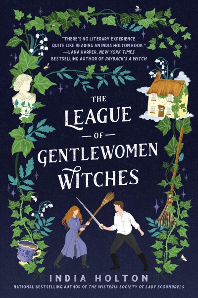 The league of gentlewomen witches / India Holton.