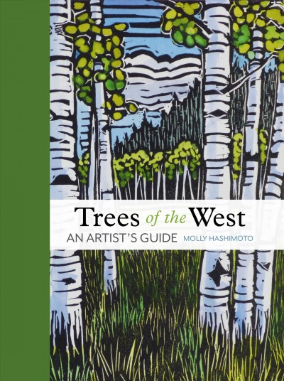 Trees of the West : an artist's guide / Molly Hashimoto.