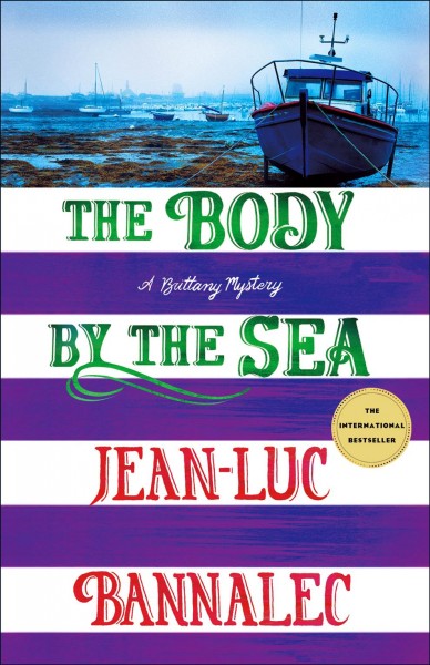 The body by the sea : a Brittany mystery / Jean-Luc Bannalec ; translated by Sorcha McDonagh.