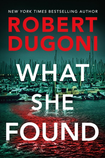 What she found / Robert Dugoni.