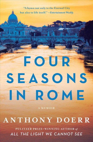 Four seasons in Rome : on twins, insomnia, and the biggest funeral in the history of the world / Anthony Doerr.