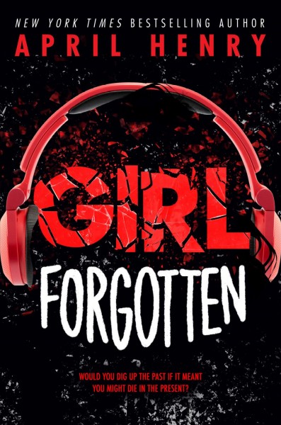 Girl forgotten / April Henry.