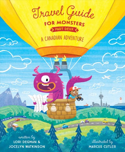 Travel guide for monsters part deux : a Canadian adventure / written by Lori Degman & Jocelyn Watkinson ; illustrated by Marcus Cutler.