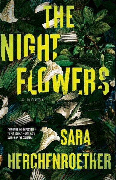 The night flowers : a novel / Sara Herchenroether.