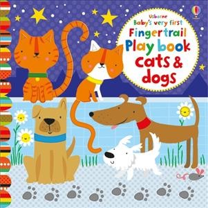 Cats & dogs Usborne baby's very first fingertrail play book illustrated by Stella Baggott; designed by Josephine Thompson