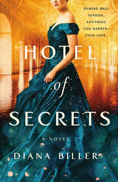 Hotel of secrets : a novel / Diana Biller.