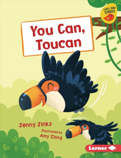 You can, Toucan / Jenny Jinks ; illustrated by Amy Zhing.