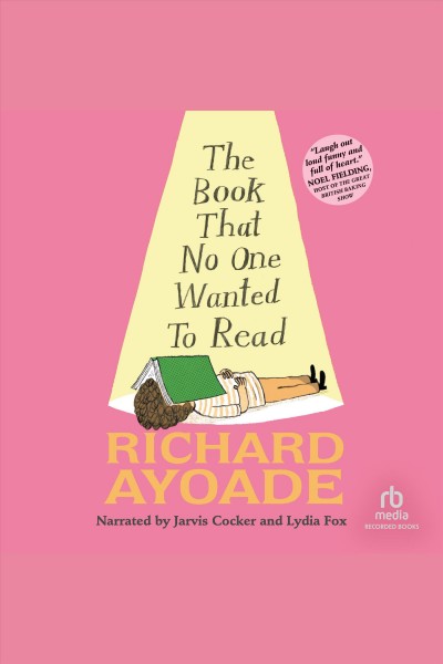 The book that no one wanted to read / Richard Ayoade ; narrated by Richard Ayoade, Jarvis Cocker and Lydia Fox.