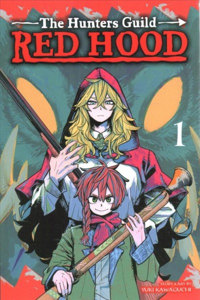 Red Hood The hunters guild 1 / story and art by Yuki Kawaguchi ; translation, Adrienne Beck ; lettering, Brandon Bovia.