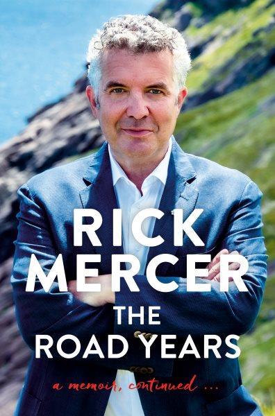 The road years / Rick Mercer.