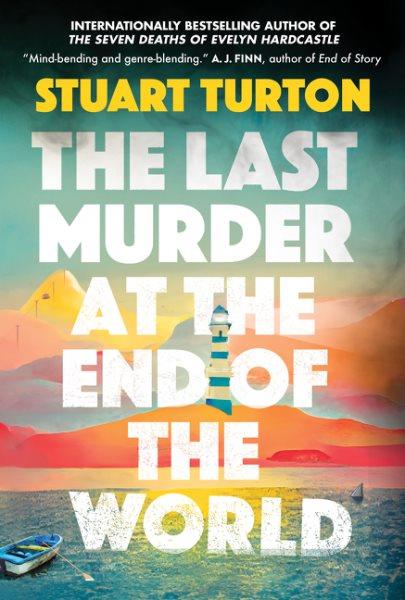 The Last Murder at the End of the World A Novel.