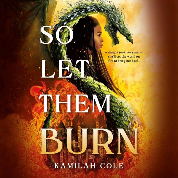 So let them burn [electronic resource]. Kamilah Cole.