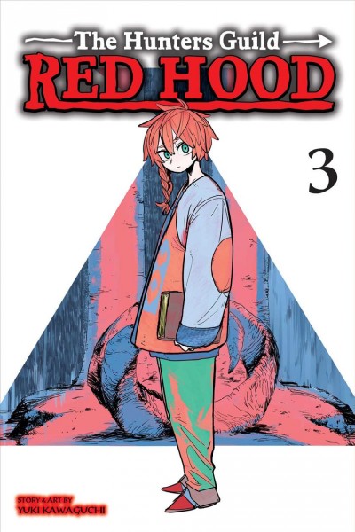 Red Hood The Hunters Guild 3 / story and art by Yuki Kawaguchi ; translation, Adrienne Beck ; lettering, Brandon Bovia.