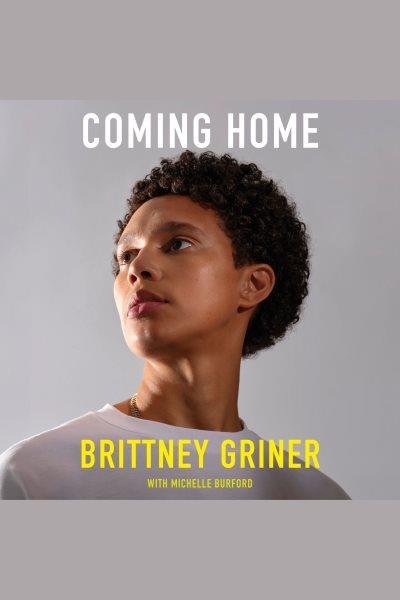 Coming home / Brittney Griner with Michelle Burford.