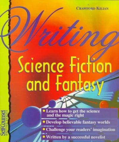 Writing science fiction and fantasy / Crawford Kilian.