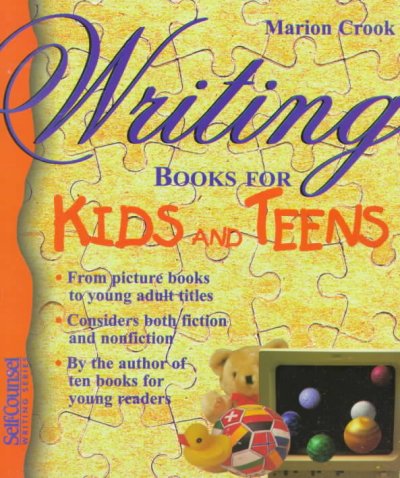 Writing books for kids and teens / Marion Crook.