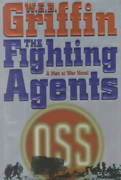 The fighting agents / W. E. B. Griffin.