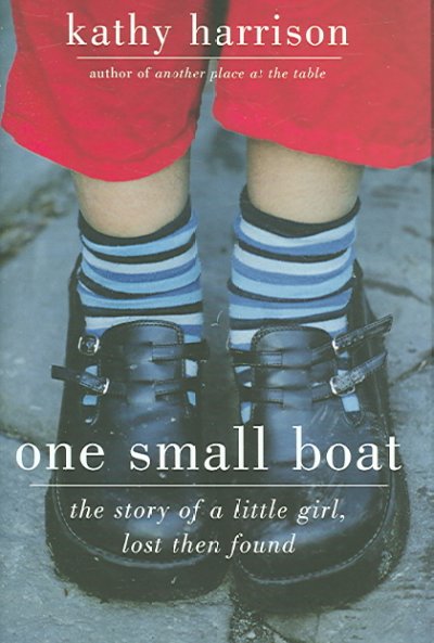 One small boat : the story of a little girl, lost then found / Kathy Harrison.