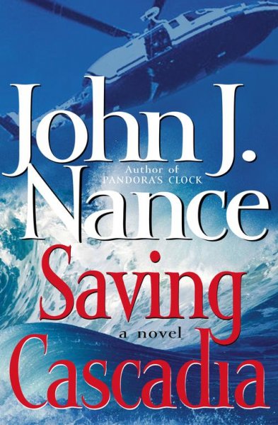 Saving Cascadia / John J. Nance.