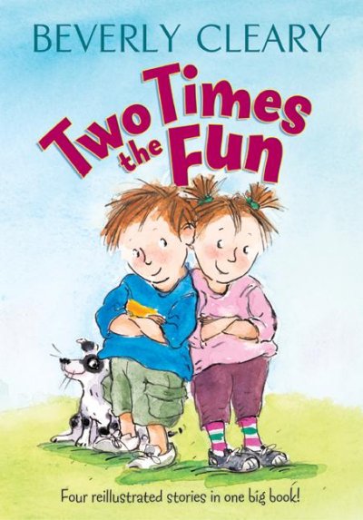 Two times the fun / Beverly Cleary ; illustrated by Carol Thompson.