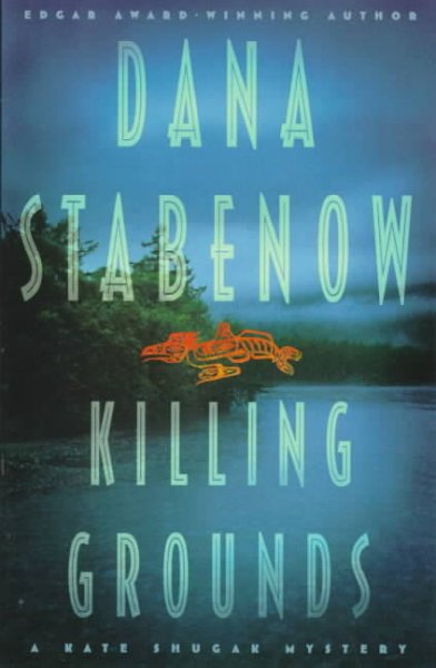 Killing grounds / Dana Stabenow.