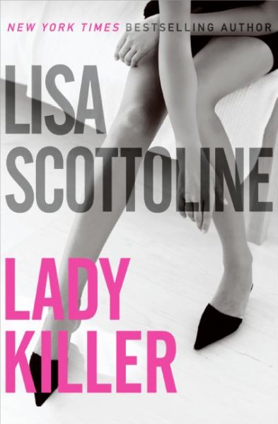 Lady killer / Lisa Scottoline.