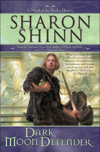 Dark moon defender : [a novel of the twelve houses] / Sharon Shinn.