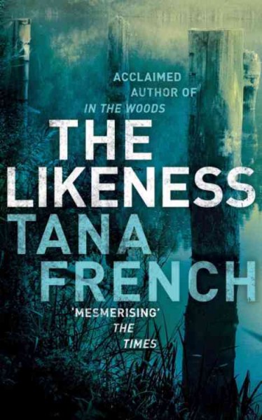 The likeness / Tana French.
