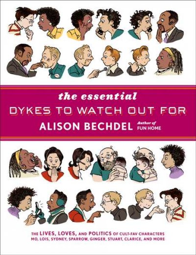 The essential Dykes to watch out for / Alison Bechdel.