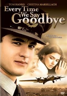 Every time we say goodbye [videorecording] / Tri-Star Pictures presents a Sharon Harel/Jacob Kotzky production, a film by Moshe Mizrahi ; produced by Jacob Kotzky and Sharon Harel ; story by Moshe Mizrahi ; screenplay by Moshe Mizrahi and Rachel Fabien and Leah Appet ; directed by Moshe Mizrahi.