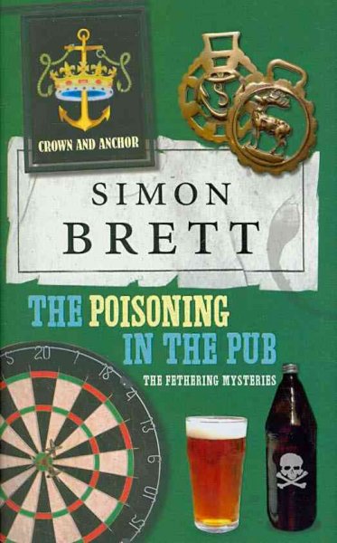 The poisoning in the pub : a Fethering mystery / Simon Brett.