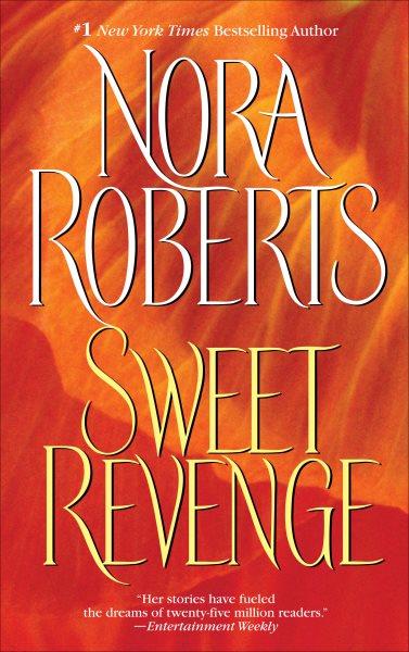 Sweet revenge / Nora Roberts.