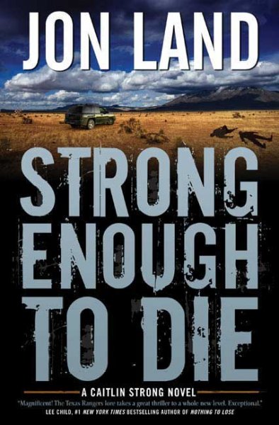 Strong enough to die / Jon Land.