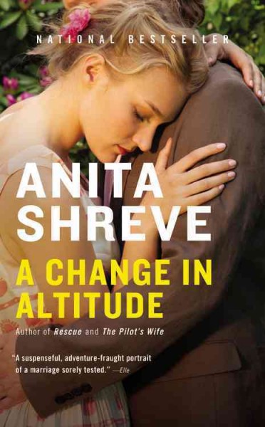 A change in altitude : a novel / Anita Shreve.