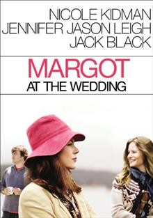 Margot at the wedding [videorecording] / Paramount Vantage ; Scott Rudin Productions ; produced by Scott Rudin ; written and directed by Noah Baumbach.