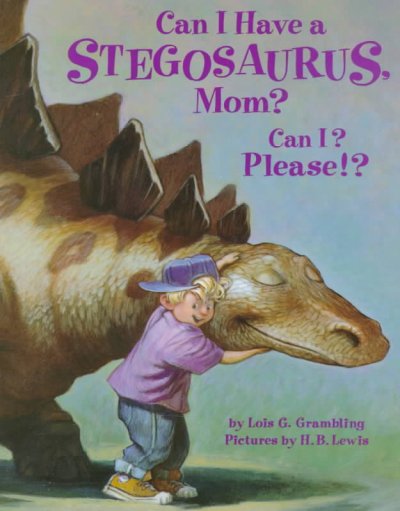 Can I have a Stegosaurus, Mom? Can I? Please?.