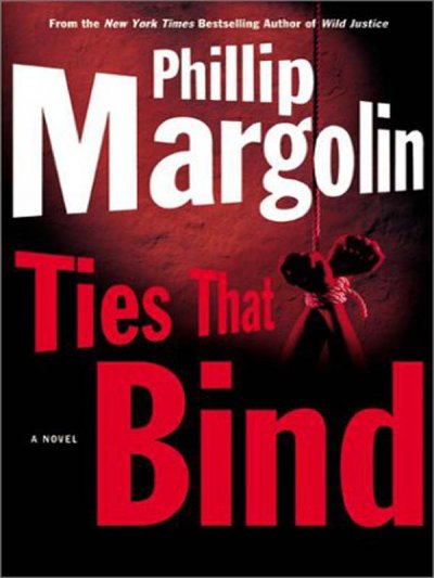 Ties that bind / Phillip Margolin.