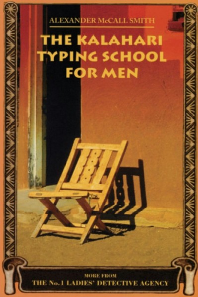 The Kalahari typing school for men / Alexander McCall Smith.