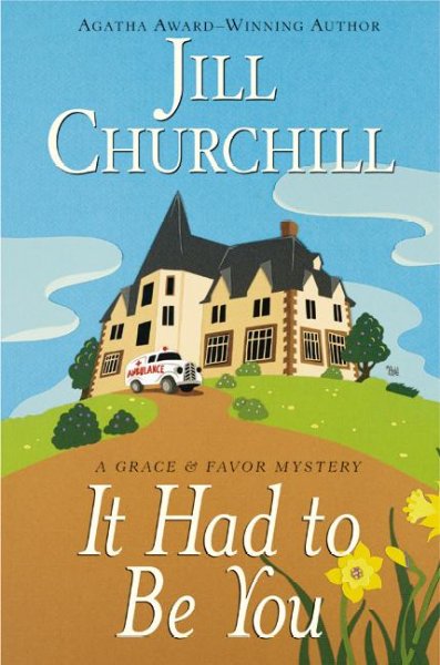 It had to be you : a Grace & Favor mystery / by Jill Churchill.