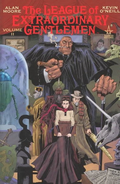The league of extraordinary gentlemen, vol. 02 / presented by co-creators Alan Moore, writer ; Kevin O'Neill, artist ; with the assistance of Ben Dimagmaliw, colorist ; William Oakley, letterer.