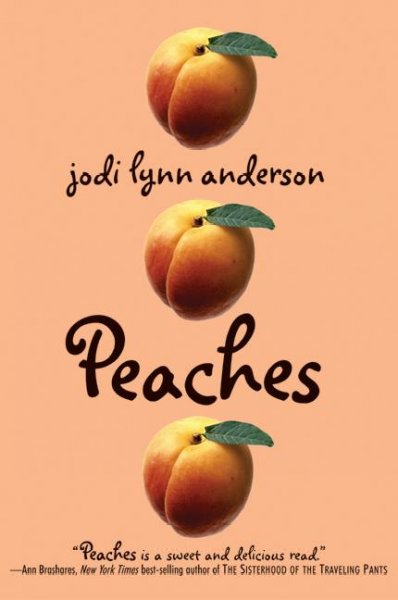 Peaches : a novel / by Jodi Lynn Anderson.