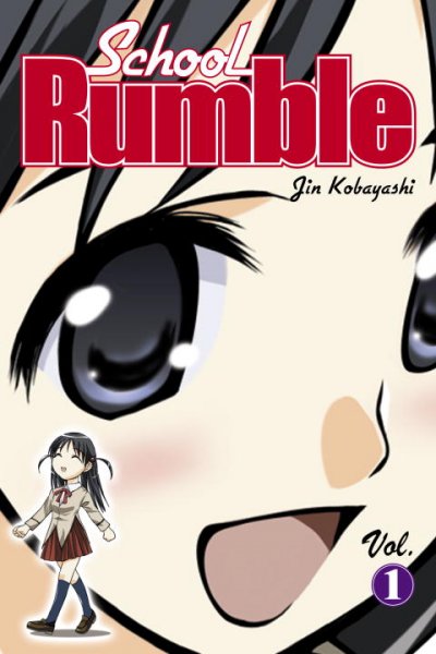 School rumble / Jin Kobayashi ; translated and adapted by William Flanagan ; lettered by Dana Hayward.