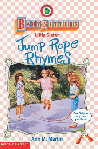 Jump rope rhymes : Baby-sitters little sister / Ann M. Martin.