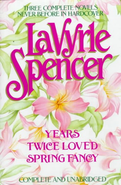 Three complete novels / LaVyrle Spencer.